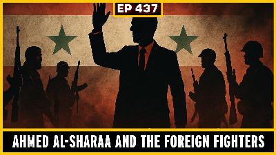 EP 437: What will happen to the Foreign Fighters in Syria? | Bilal Abdul Kareem