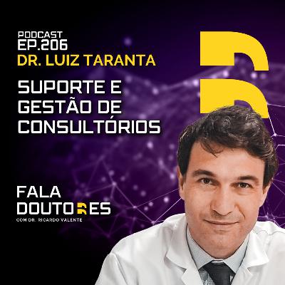 Dr. Luiz Taranta | FALA DOUTORES #206 Dr. Luiz Taranta | FALA DOUTORES #206