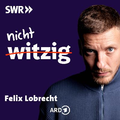 nicht witzig - Deep Talk mit Felix Lobrecht über Psychiatrie, Hochsensibilität und Autismus