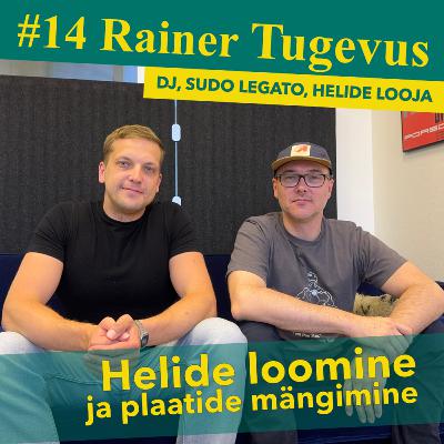 #14 Rainer Tugevus - DJ, artist nimega Sudo Legato, helide looja #14 Rainer Tugevus - DJ, artist nimega Sudo Legato, helide looja