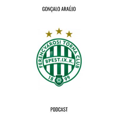 O podcast do Gonçalo: O sétimo (O renascimento do Ferencváros) O podcast do Gonçalo: O sétimo (O renascimento do Ferencváros)