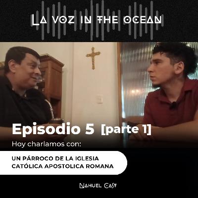 Charlamos con Padre Párroco de la Iglesia Católica. [Parte 1]