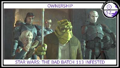 Ownership –  Star Wars: The Bad Batch 113 Analysis |FO 52 Ownership –  Star Wars: The Bad Batch 113 Analysis |FO 52