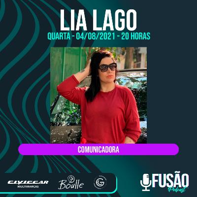 Fusão Podcast - Lia Lago #034