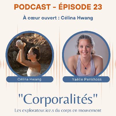 #23 À cœur ouvert : Célina Hwang