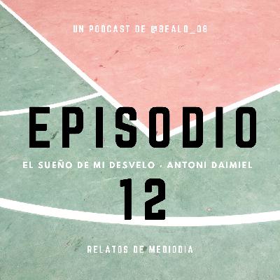 1x12 El sueño de mi desvelo · Antoni Daimiel