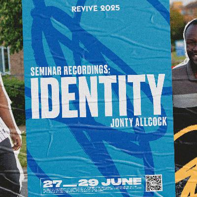 REVIVE 2025 | "Identity" Youth Seminar from Jonty Allcock