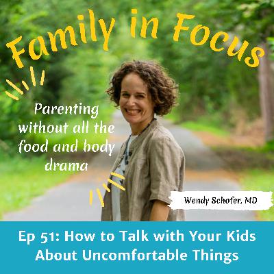How to Talk with Your Kids About Uncomfortable Things