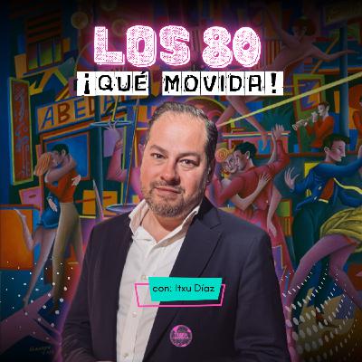 31-VIII-25 Los 80: ¡Qué movida!, con Itxu Díaz