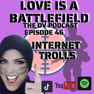 Ep 46 INTERNET TROLLS Ep 46 INTERNET TROLLS
