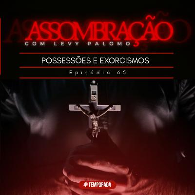 Possessões e Exorcismos | 65