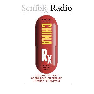 The China Rx Story on SenioRx Radio - PPN Episode 858
