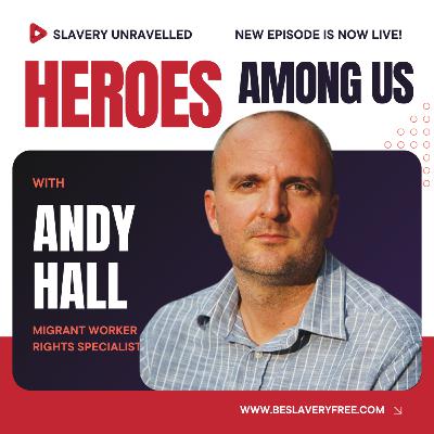Heroes Among Us: Conversation with Andy Hall Heroes Among Us: Conversation with Andy Hall
