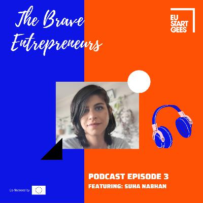 The Brave Entrepreneurs podcast #3: Suha Nabhan