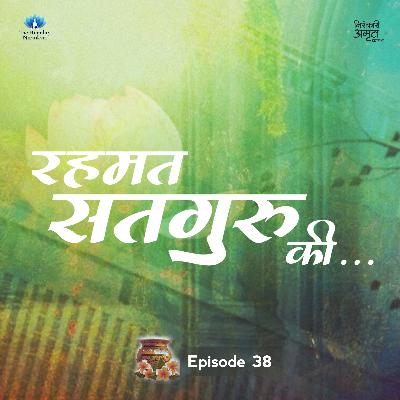 Rehmat Satguru Ki... | Nirankari Amrit Kalash | Part. 38