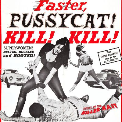Episode 199: Faster, Pussycat! Kill! Kill!