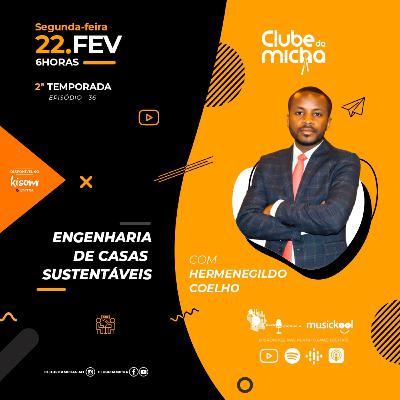 SUSTENTABILIDADE NA CONSTRUCAO CIVIL c\ Hermenegildo Coelho | S03E02