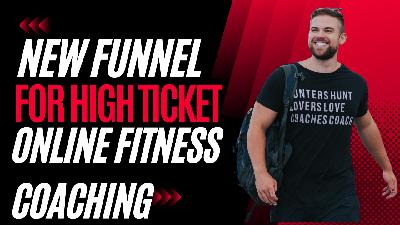 383. The New Funnel for High Ticket Online Fitness Coaching 383. The New Funnel for High Ticket Online Fitness Coaching