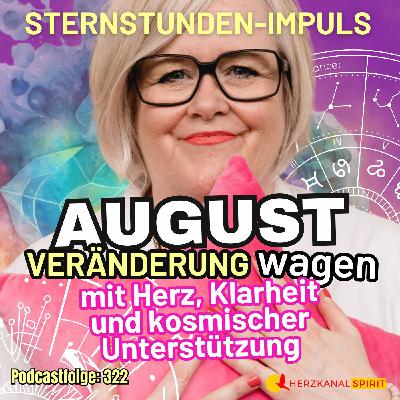 Mutige Klarheit: AUGUST 2025 mit Herz & kosmischer Führung