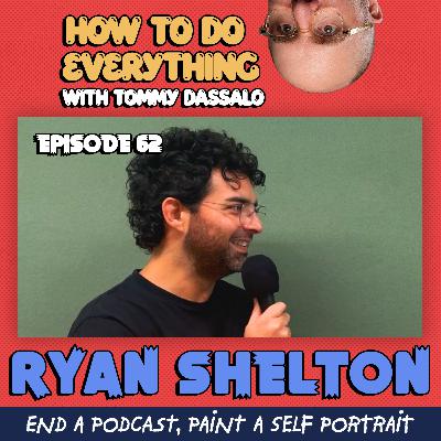 Ryan Shelton: End A Podcast, Paint A Self Portrait Ryan Shelton: End A Podcast, Paint A Self Portrait