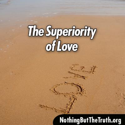 The Superiority Of Love