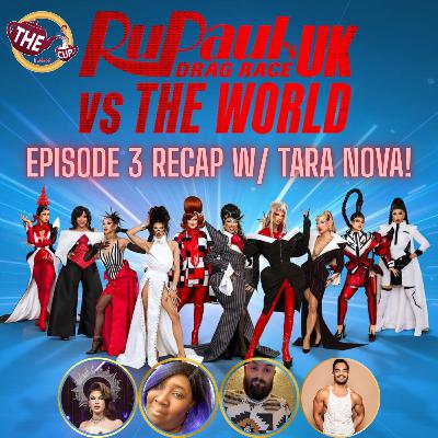 RuPaul's Drag Race UK v. the World S3 Episode 3 Recap w/ Tara Nova! | #DragRace | The CUP 🍵