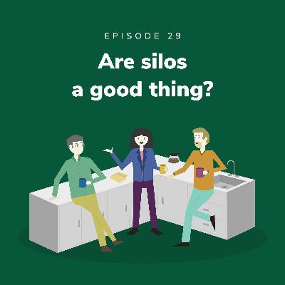 Are silos a good thing?