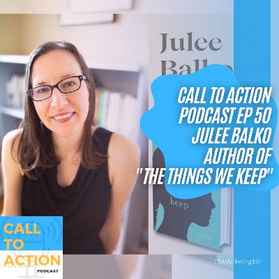 Call to Action Podcast Ep 50 Julee Balko The Things We Keep