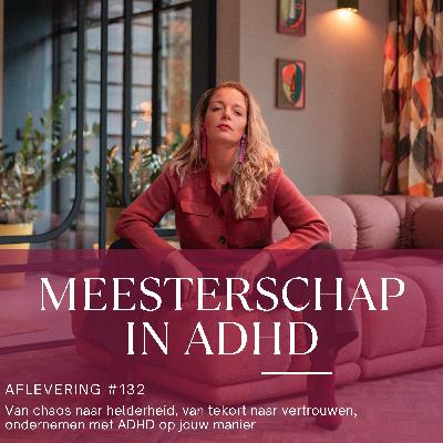 Van chaos naar helderheid, van tekort naar vertrouwen, ondernemen met ADHD op jouw manier