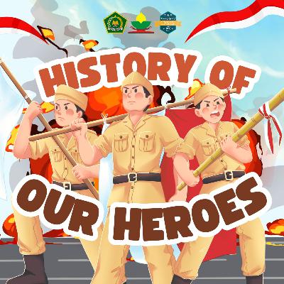 Eps. 31: History of our Heroes