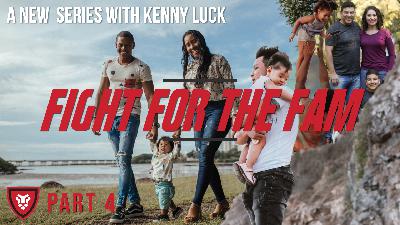 Fight for the FAM Part 4 with Kenny Luck – Audio Only Fight for the FAM Part 4 with Kenny Luck – Audio Only