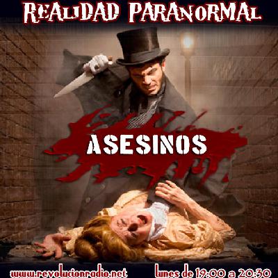 18 Realidad Paranormal 30-05-16. Asesinos