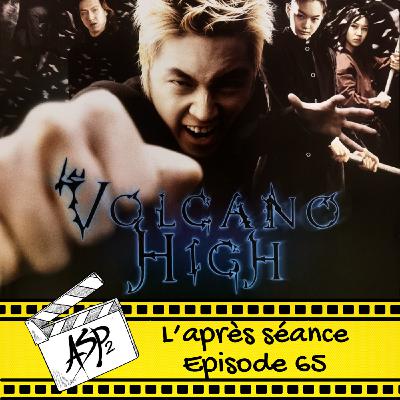 Ep 65 : Volcano High (2001)
