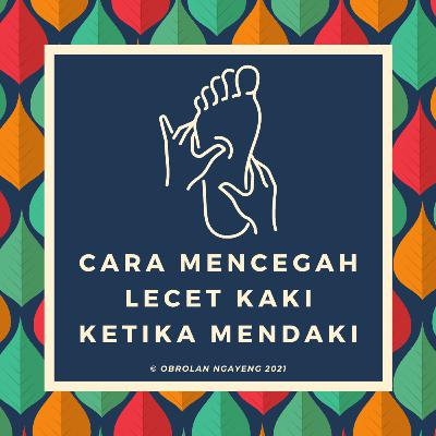 S3E23 : Cara Mencegah Lecet Kaki Ketika Mendaki