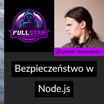 Bezpieczeństwo w Node.js (Zbyszek Tenerowicz) - FullStak #11