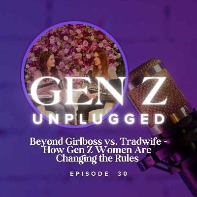 Beyond Girlboss vs. Tradwife - How Gen Z Women Are Changing the Rules