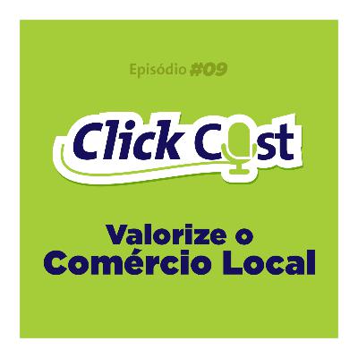 Valorize o Comércio Local - ClickCastFoz EP09SE01 - WE38 Valorize o Comércio Local - ClickCastFoz EP09SE01 - WE38