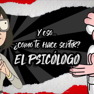 El Psicólogo - Y eso ¿Cómo te hace sentir? - T2 E26 - Salud DeMente