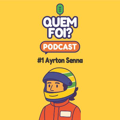 Quem Foi? Ayrton Senna Quem Foi? Ayrton Senna