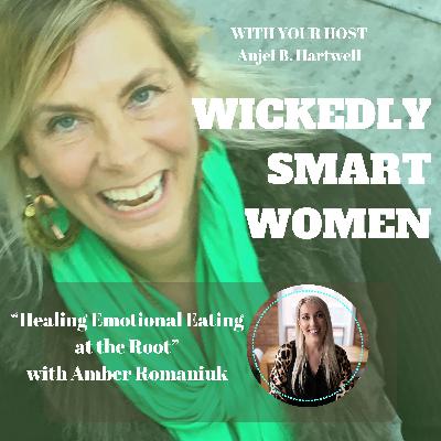 Healing Emotional Eating at the Root with Amber Romaniuk – Ep.356 Healing Emotional Eating at the Root with Amber Romaniuk – Ep.356
