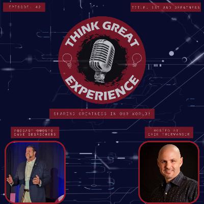 Episode #42 - 1st and Greatness - With Guest Dave DesRochers