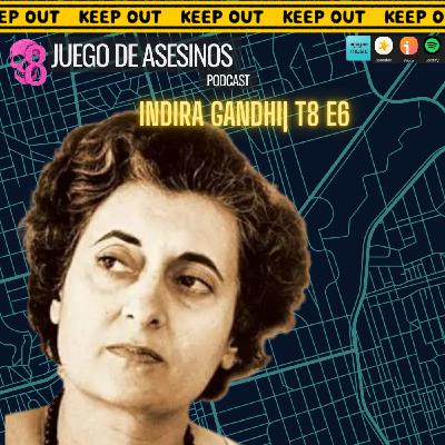 Indira Gandhi| T8 E6