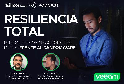 Siliconweek LATAM Podcast: Resiliencia total, blinda tu organización y tus datos frente al ransomware
