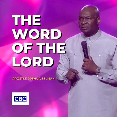 The Word of The Lord || Apostle Joshua Selman