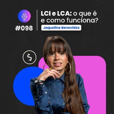 #098 | LCI e LCA: o que é e como funciona?