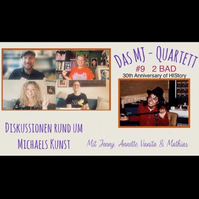 Das MJ-Quartett #9: “2 BAD“ (30th Anniversary of Michael Jackson’s HIStory)