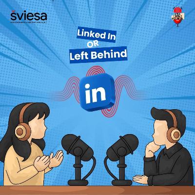 LinkedIn or Left Behind?