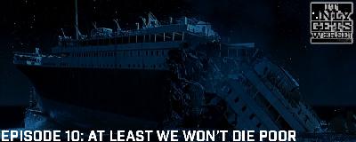 Episode 10: At Least We Won't Die Poor Episode 10: At Least We Won't Die Poor