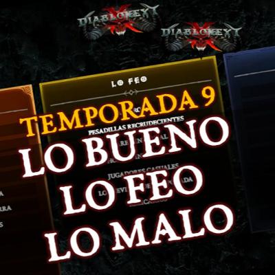 Temporada 9 de Diablo IV: Lo bueno, lo feo y lo malo (#204)