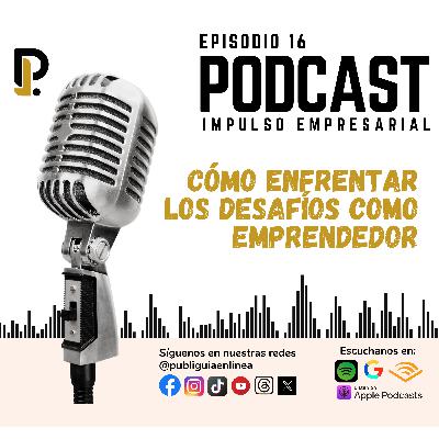 Cómo Enfrentar los Desafíos como Emprendedor